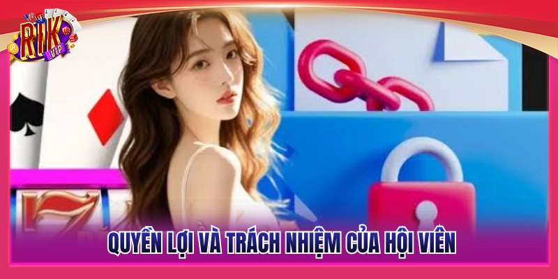 Quyền lợi song hành trách nhiệm hội viên 