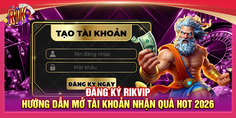 Đăng Ký Rikvip - Hướng Dẫn Mở Tài Khoản Nhận Quà Hot 2026 1 Đăng Ký Rikvip - Hướng Dẫn Mở Tài Khoản Nhận Quà Hot 2026