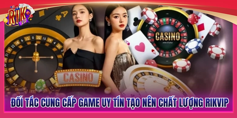 Giới Thiệu Rikvip - Đỉnh Cao Cổng Game Đổi Thưởng 2026 4 Đối tác uy tín khẳng định đẳng cấp Rik Vip