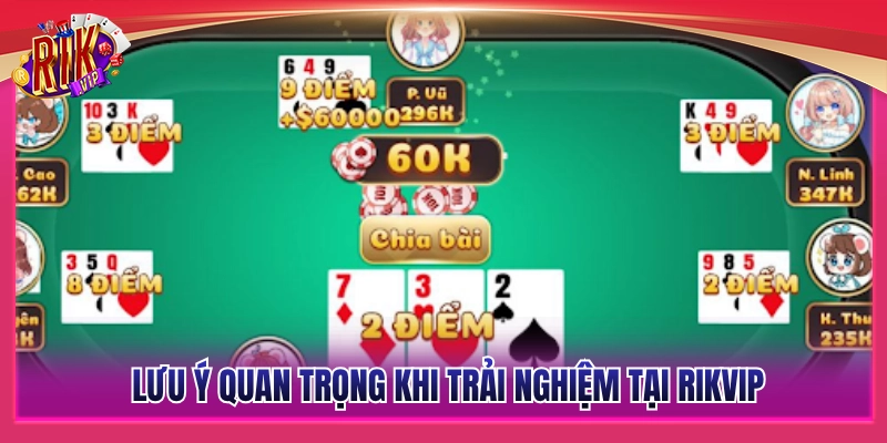 Lưu ý giúp bạn tham gia chơi bài an toàn tại Rikvip 
