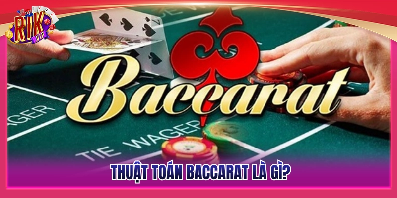 Top Thuật Toán Baccarat Giúp Gamer Tăng Tỷ Lệ Thắng Siêu Tốc 2 Tìm hiểu cơ bản về thuật toán baccarat